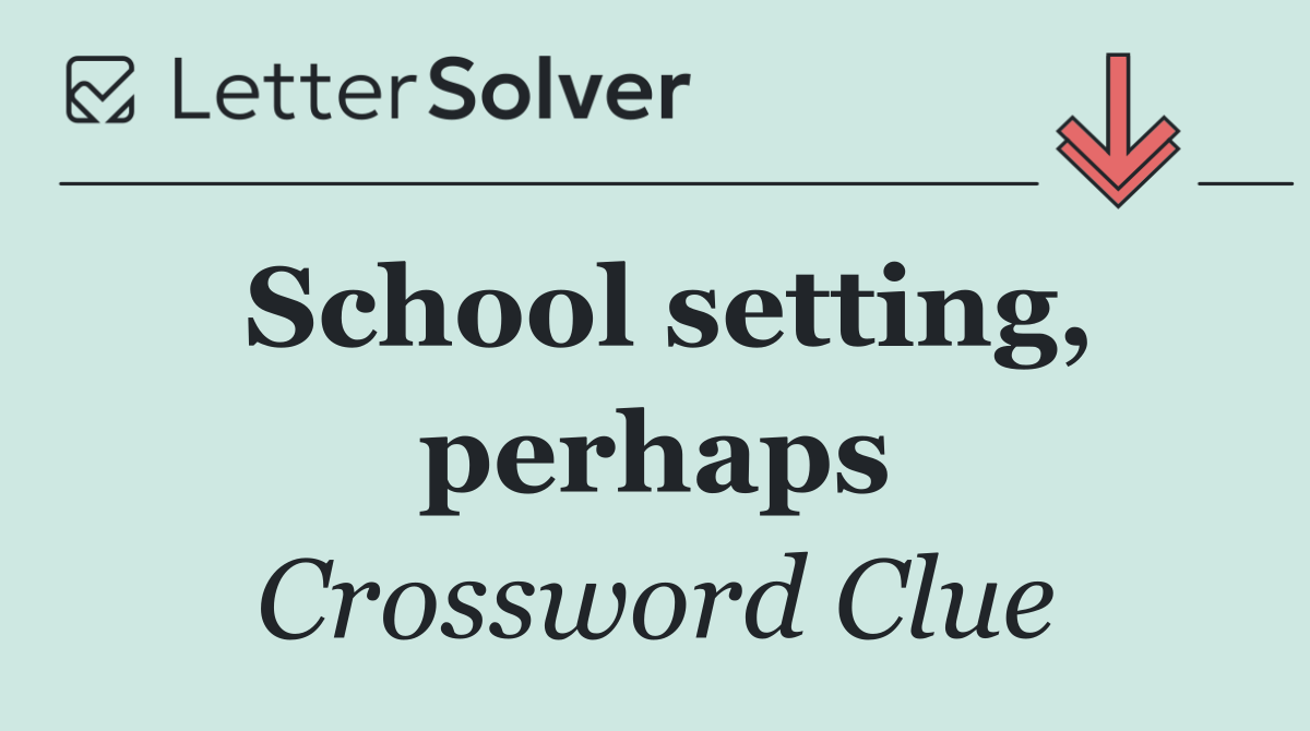 School setting, perhaps
