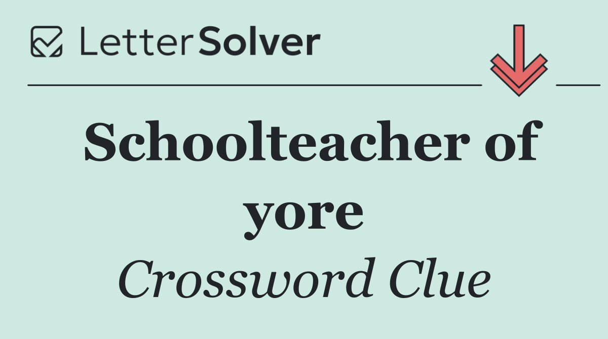 Schoolteacher of yore