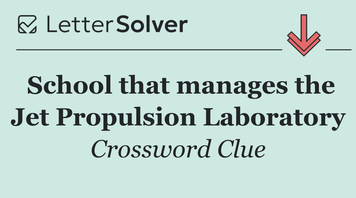 School that manages the Jet Propulsion Laboratory