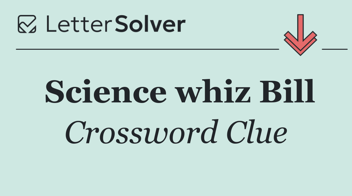 Science whiz Bill