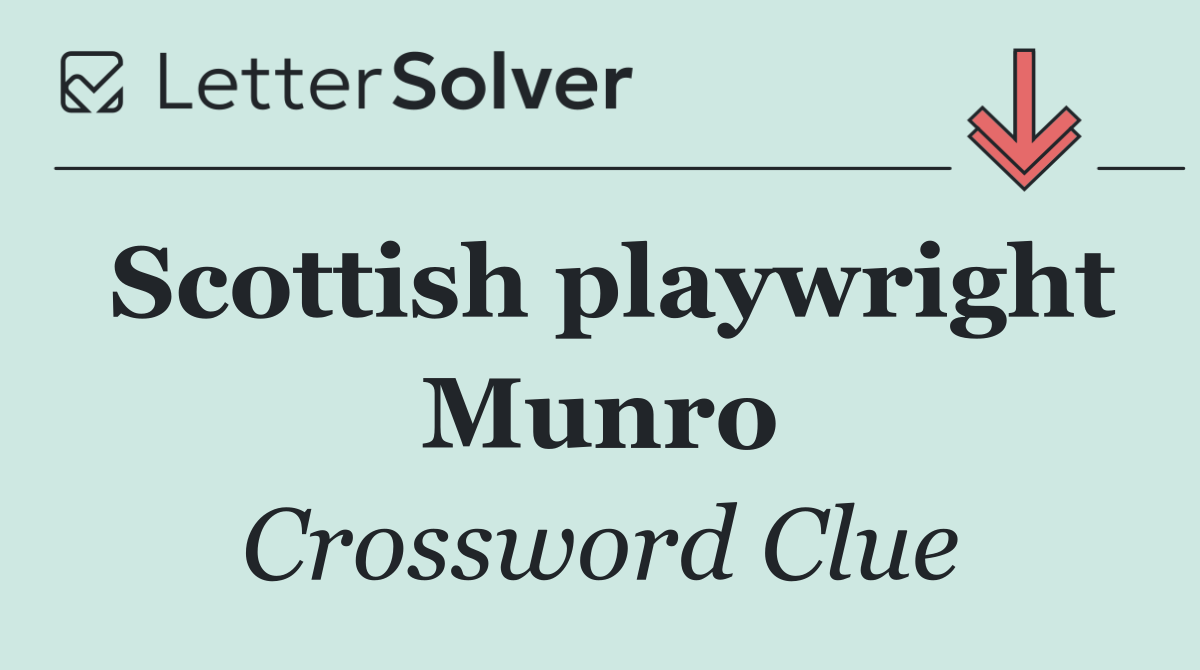 Scottish playwright Munro