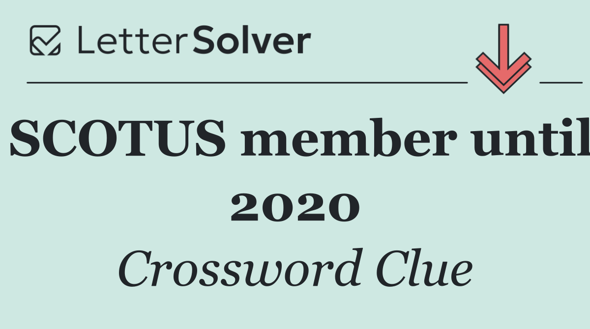 SCOTUS member until 2020