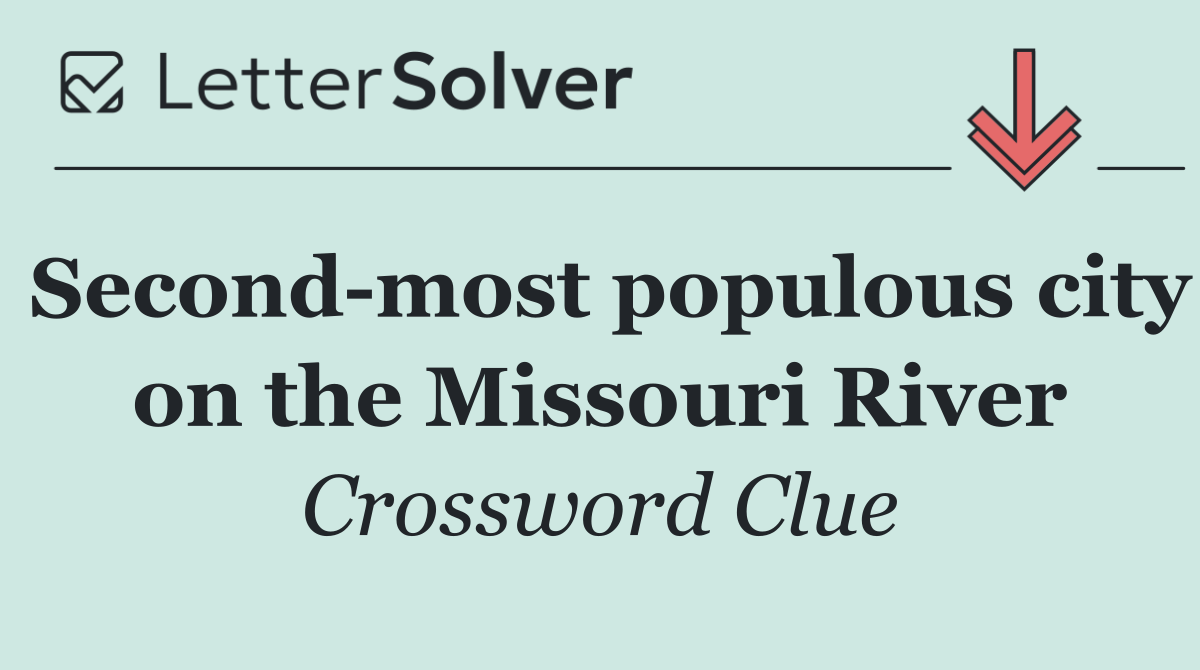Second most populous city on the Missouri River