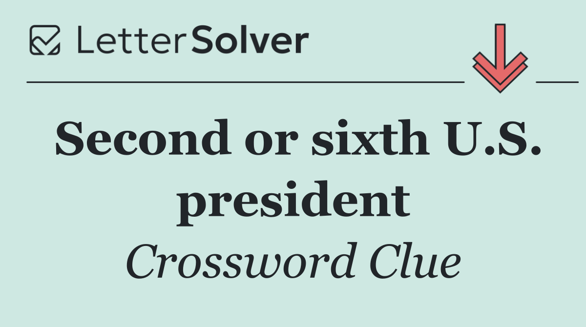 Second or sixth U.S. president