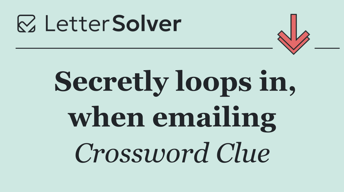 Secretly loops in, when emailing