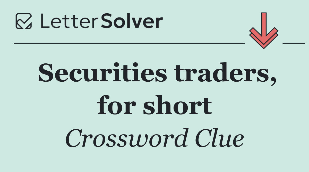 Securities traders, for short