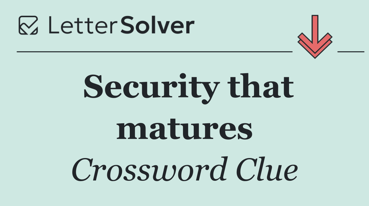 Security that matures