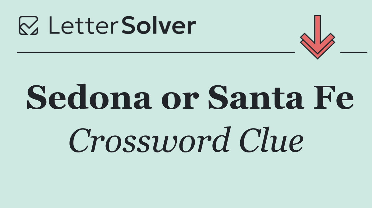 Sedona or Santa Fe
