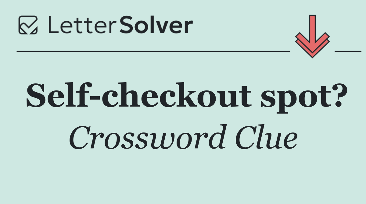 Self checkout spot?