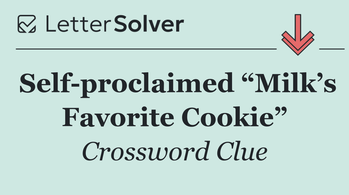 Self proclaimed “Milk’s Favorite Cookie”