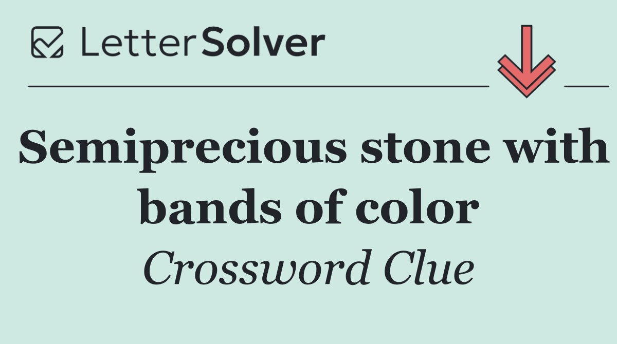 Semiprecious stone with bands of color