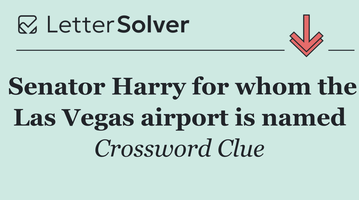 Senator Harry for whom the Las Vegas airport is named