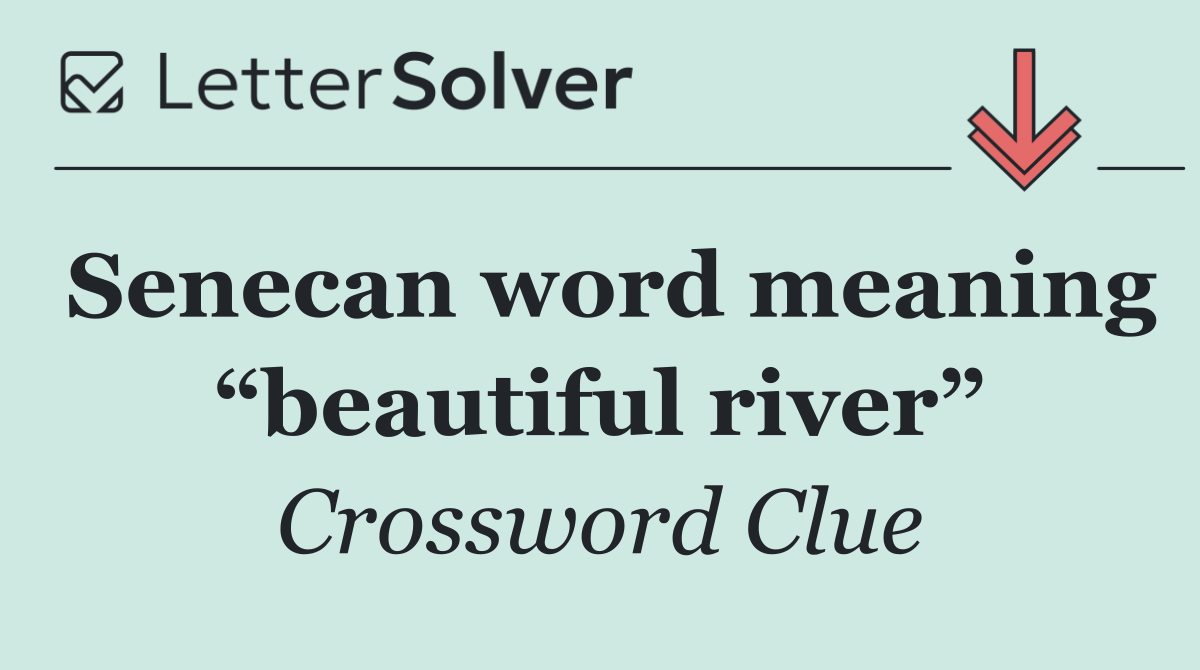 Senecan word meaning “beautiful river”