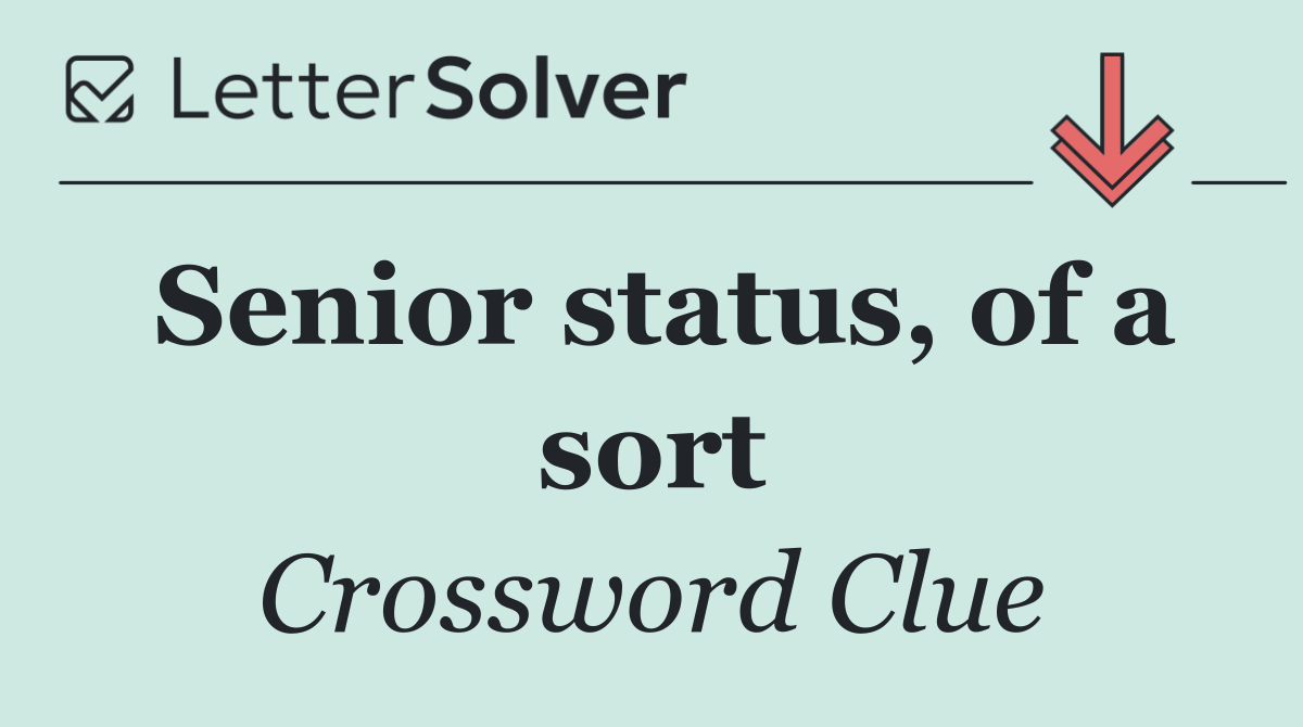 Senior status, of a sort