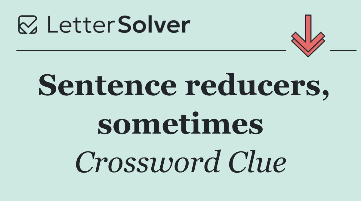 Sentence reducers, sometimes