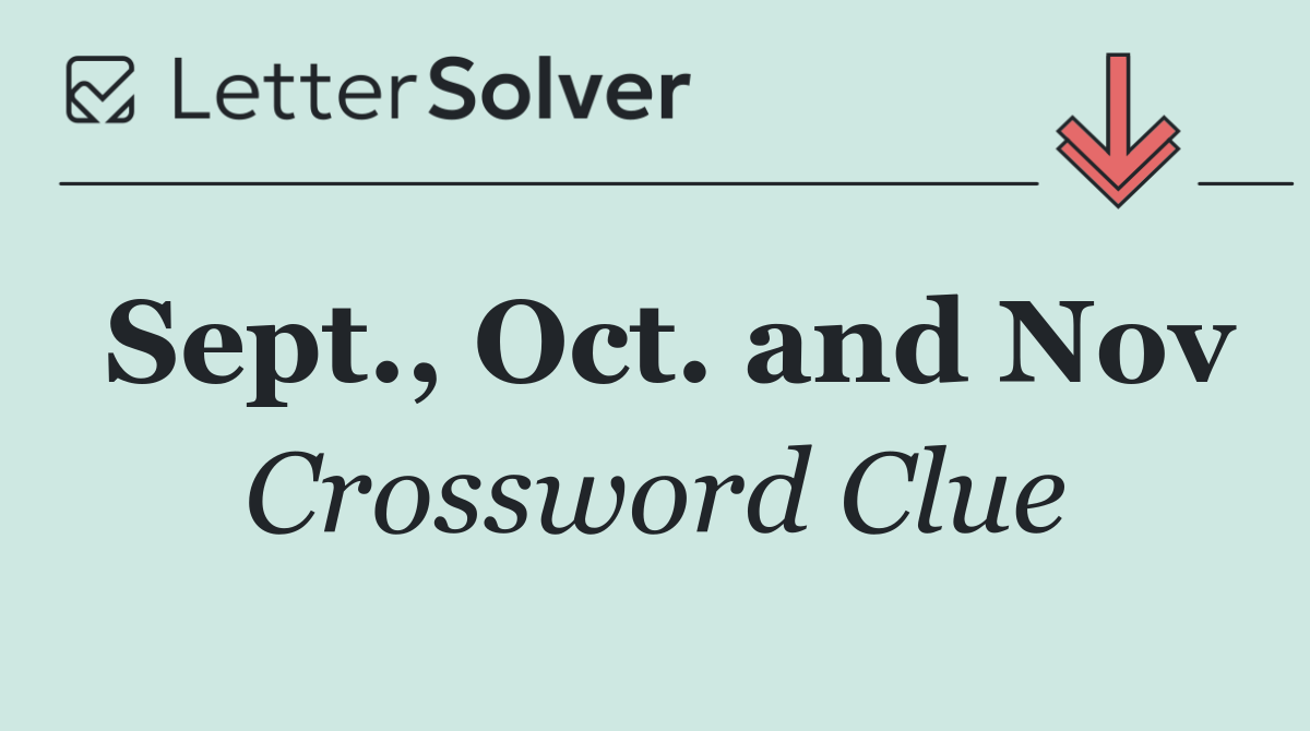 Sept., Oct. and Nov