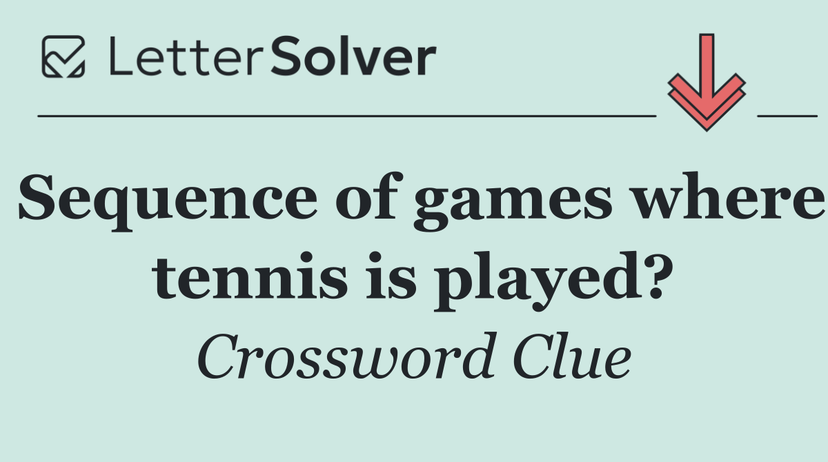 Sequence of games where tennis is played?