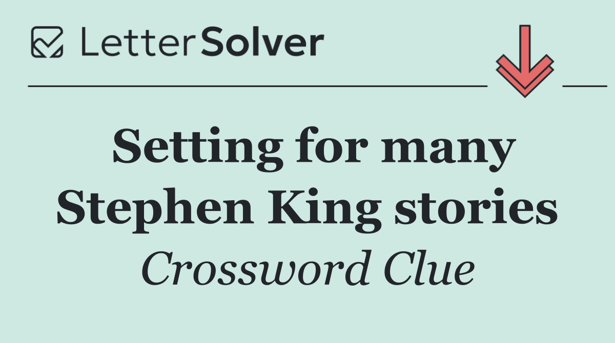 Setting for many Stephen King stories