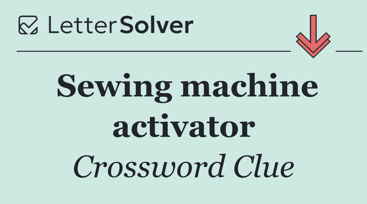 Sewing machine activator