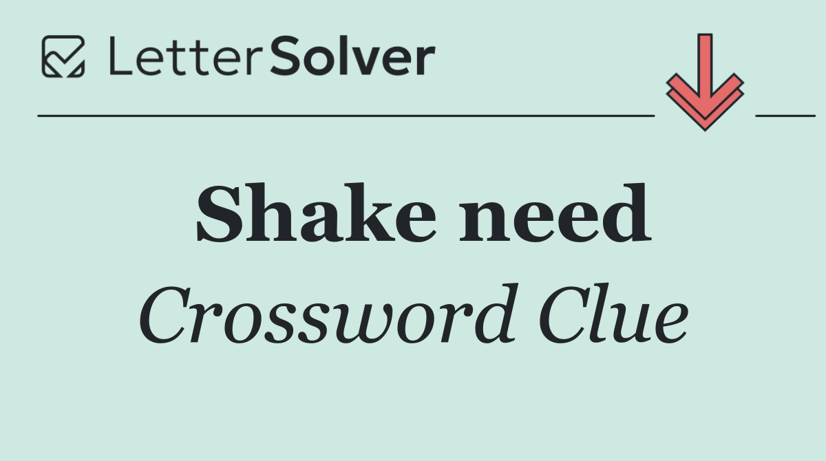 Shake need