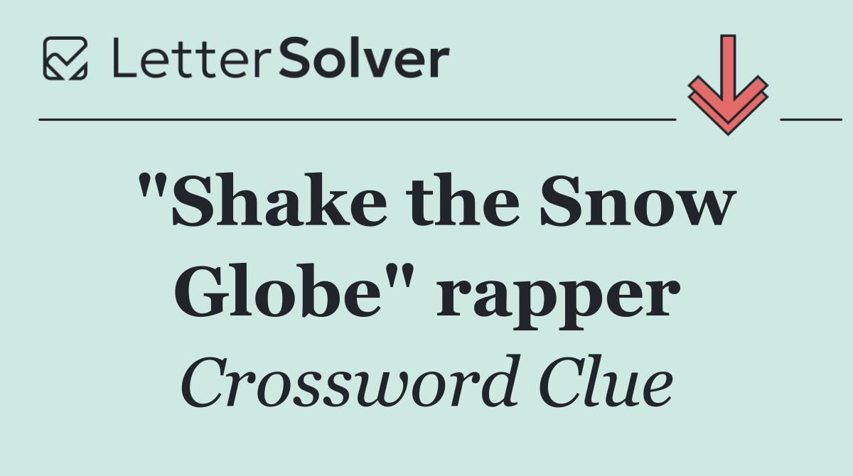 "Shake the Snow Globe" rapper