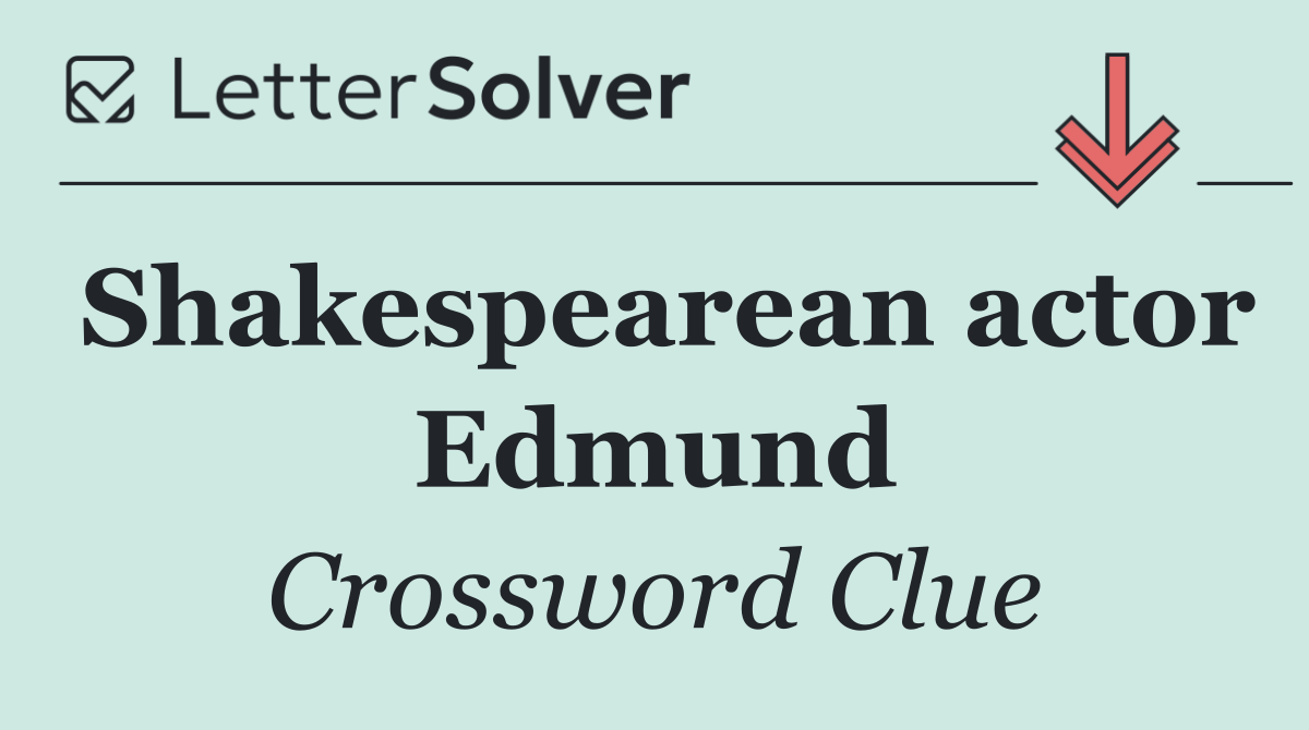 Shakespearean actor Edmund