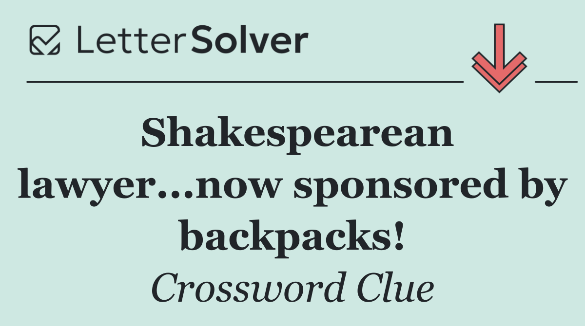 Shakespearean lawyer...now sponsored by backpacks!