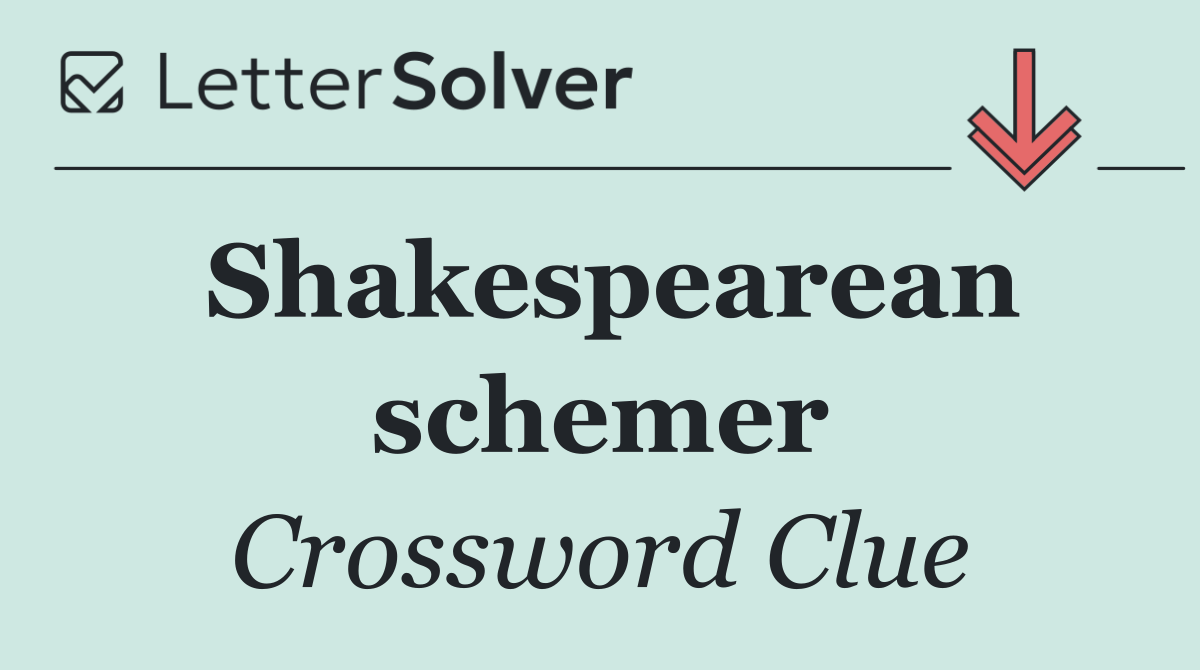 Shakespearean schemer