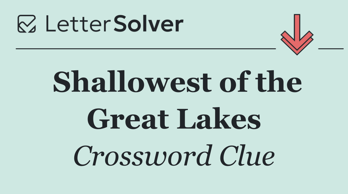Shallowest of the Great Lakes
