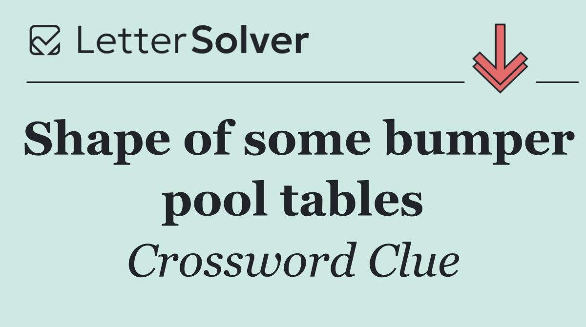 Shape of some bumper pool tables