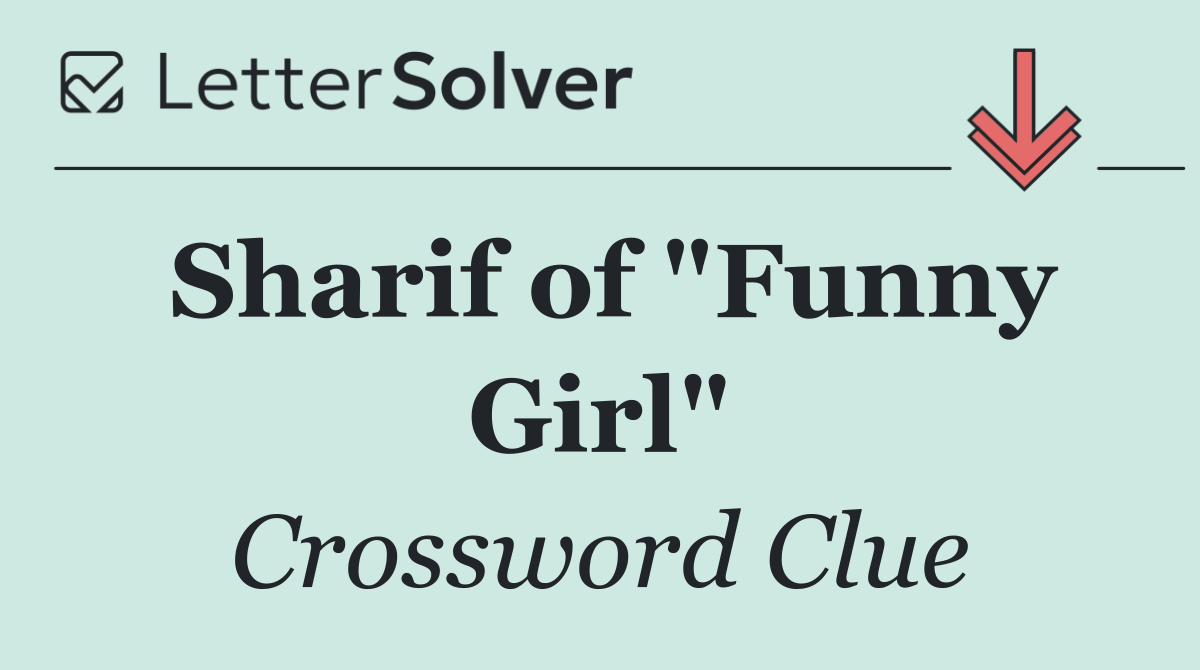 Sharif of "Funny Girl"