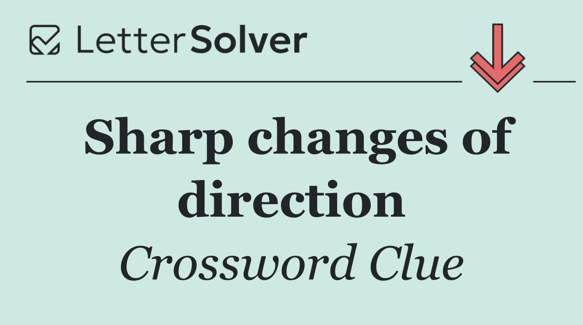 Sharp changes of direction