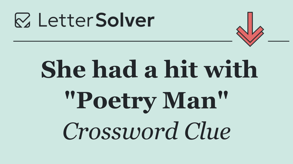 She had a hit with "Poetry Man"