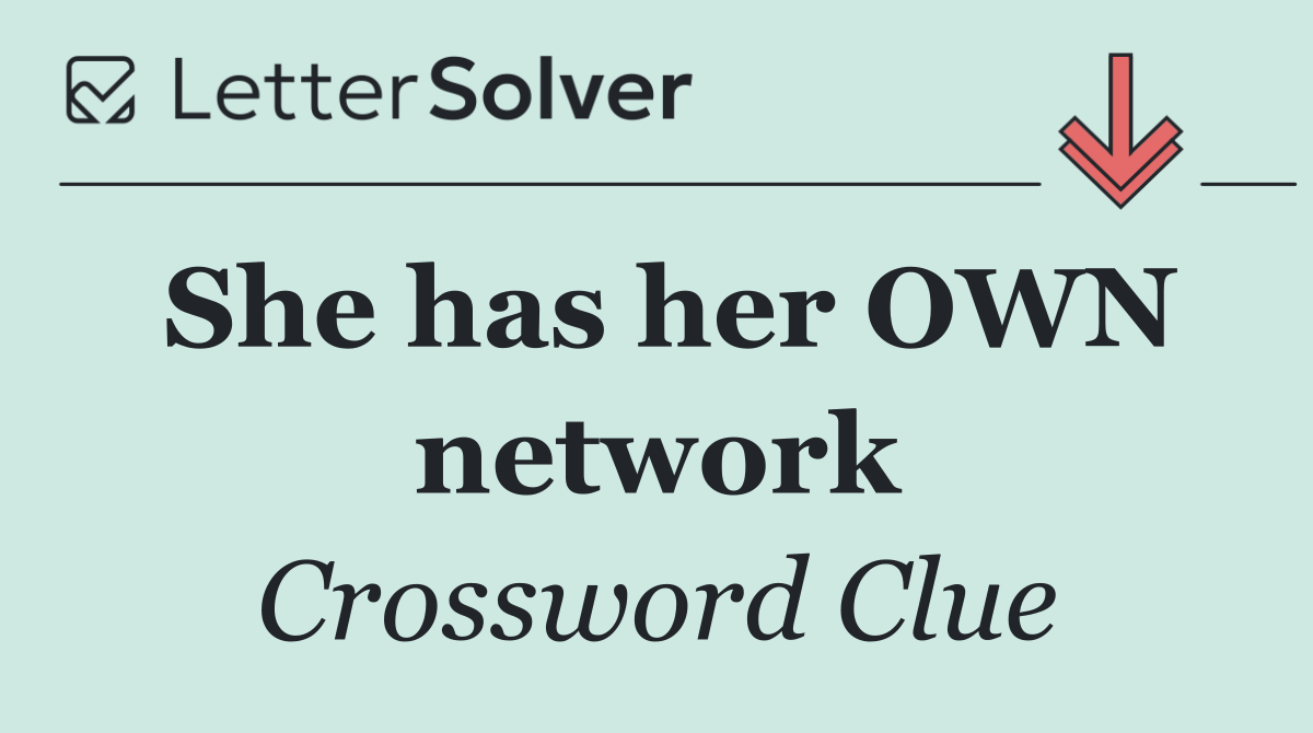 She has her OWN network