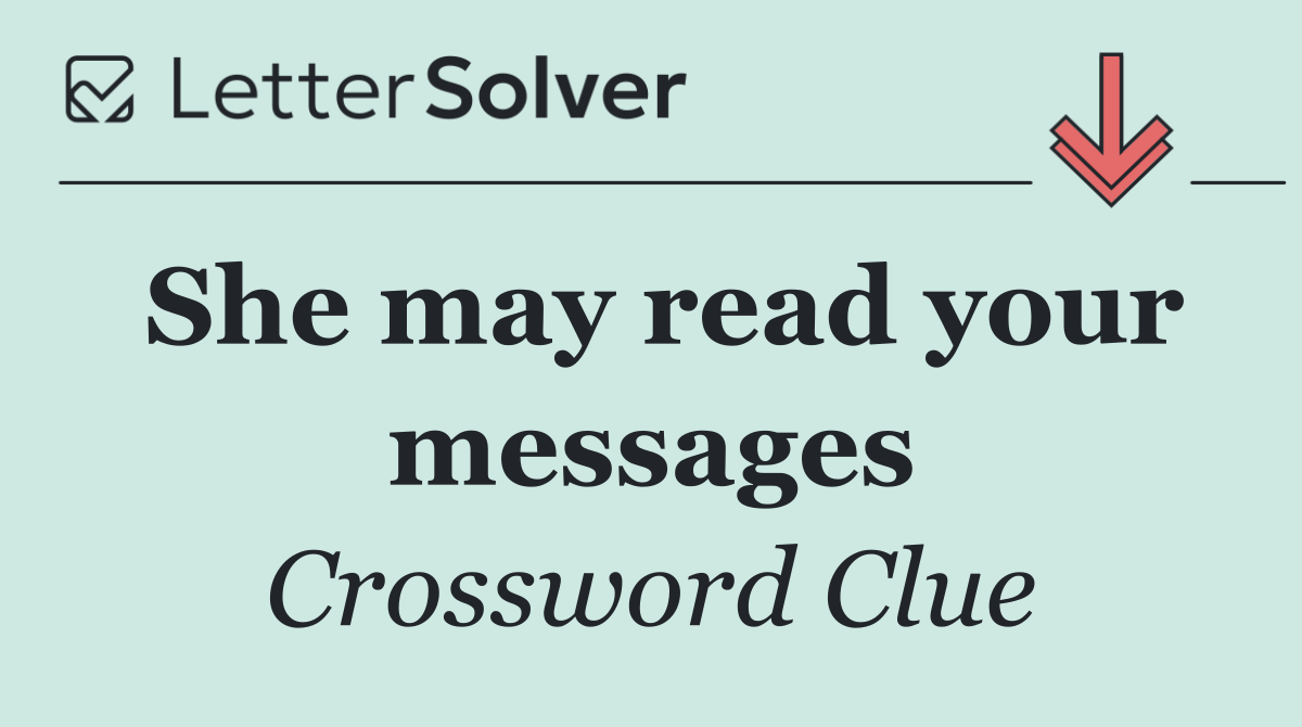 She may read your messages