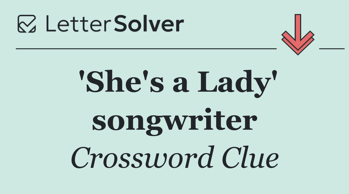 'She's a Lady' songwriter