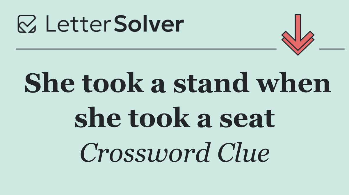 She took a stand when she took a seat