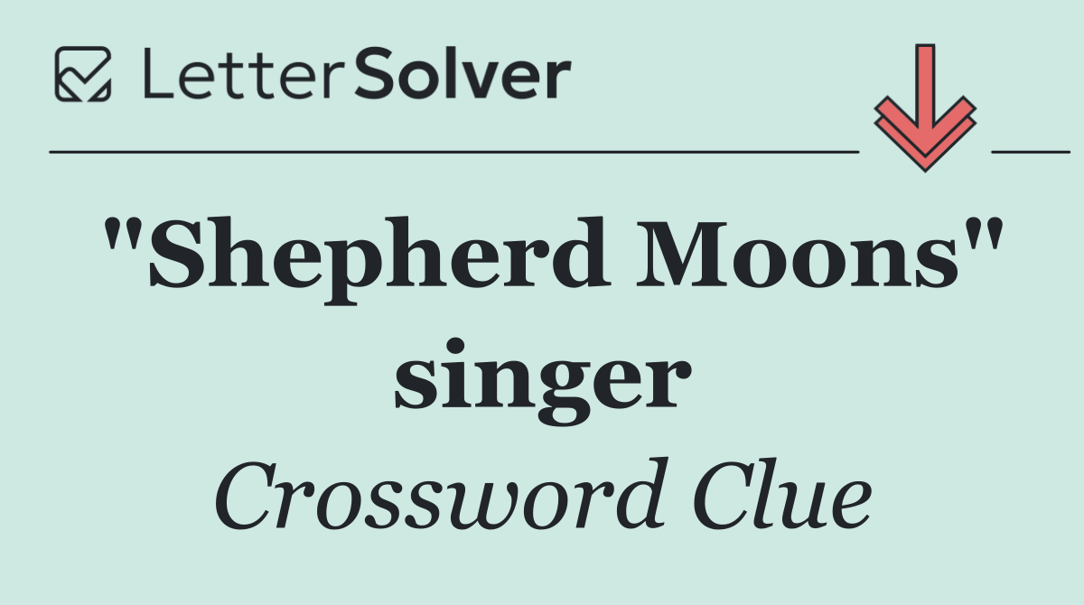 "Shepherd Moons" singer
