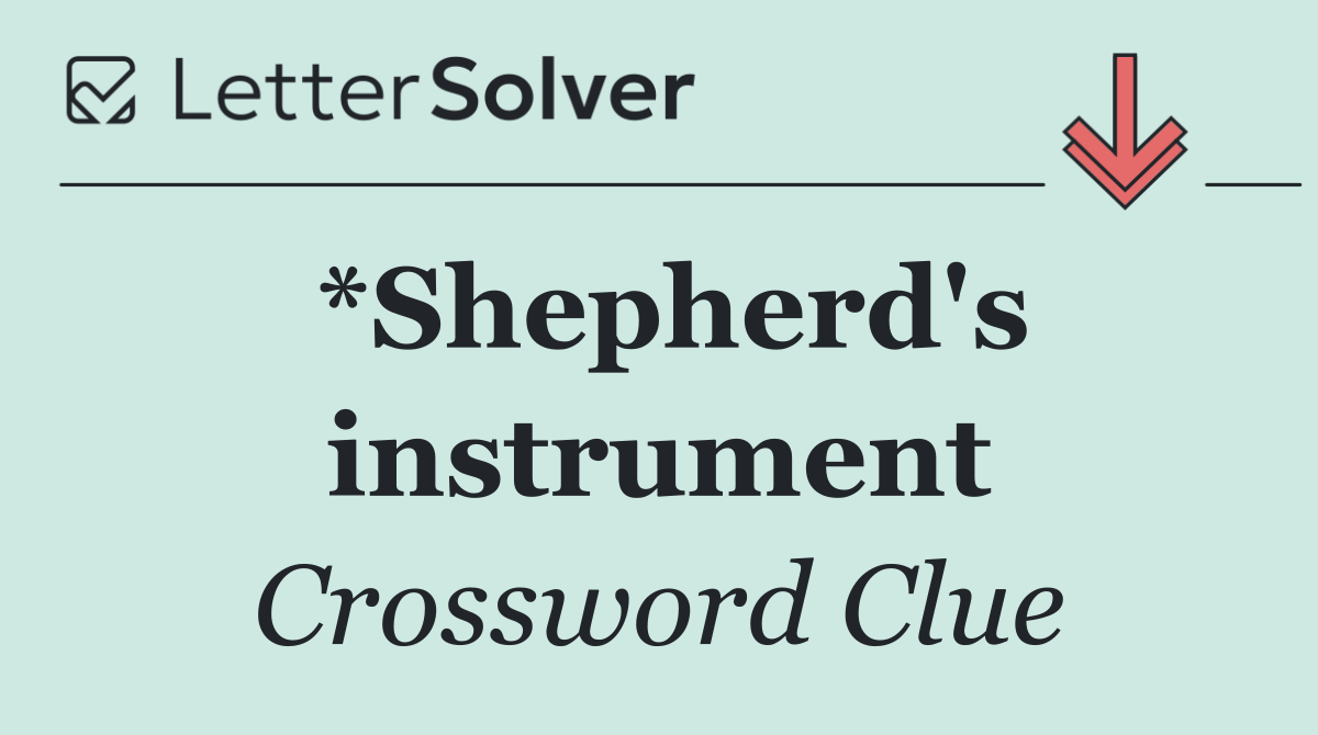 *Shepherd's instrument