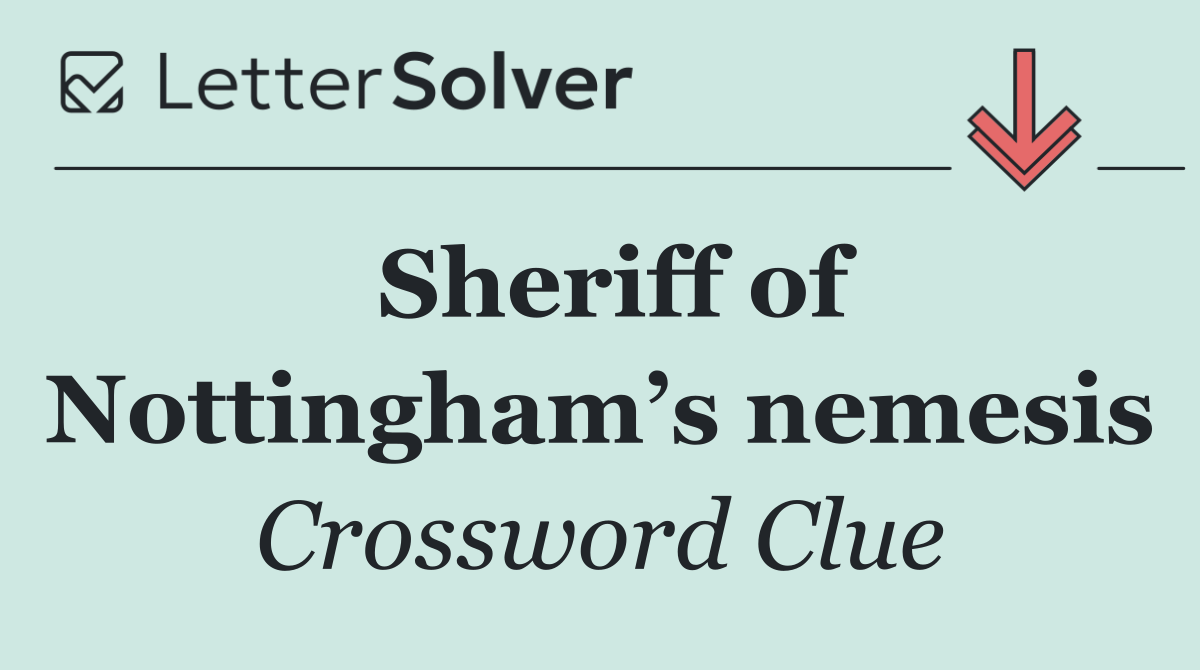 Sheriff of Nottingham’s nemesis