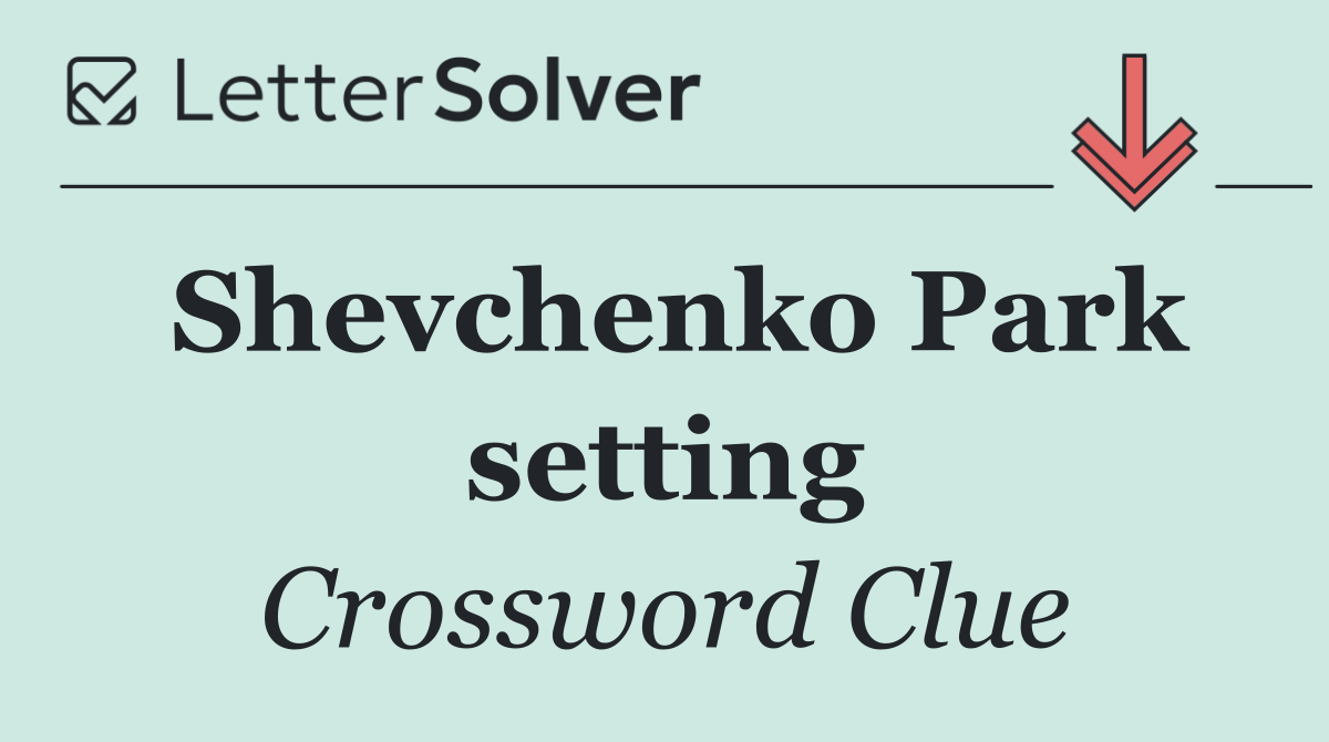 Shevchenko Park setting