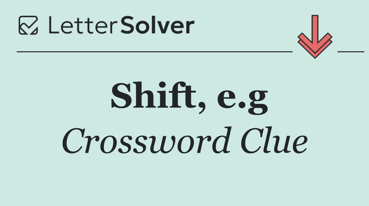 Shift, e.g
