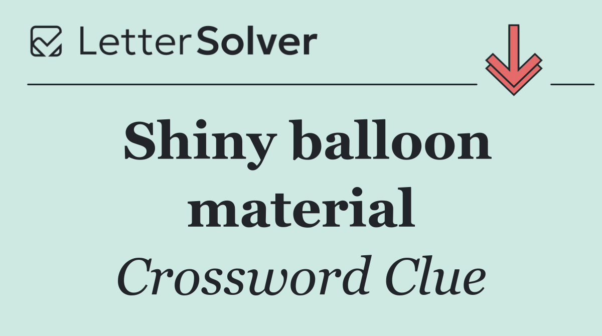 Shiny balloon material