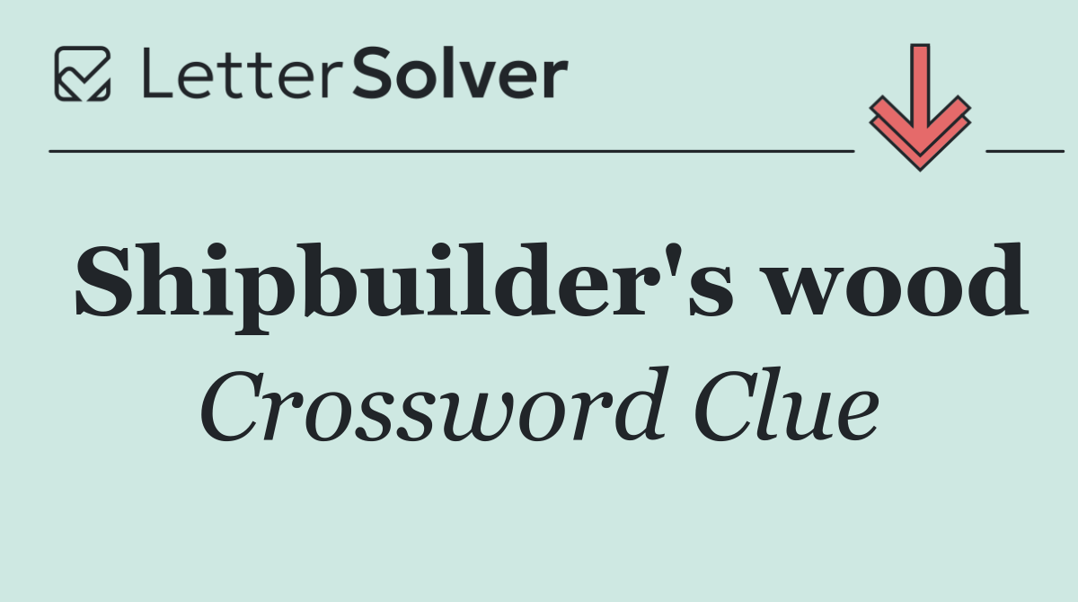 Shipbuilder's wood