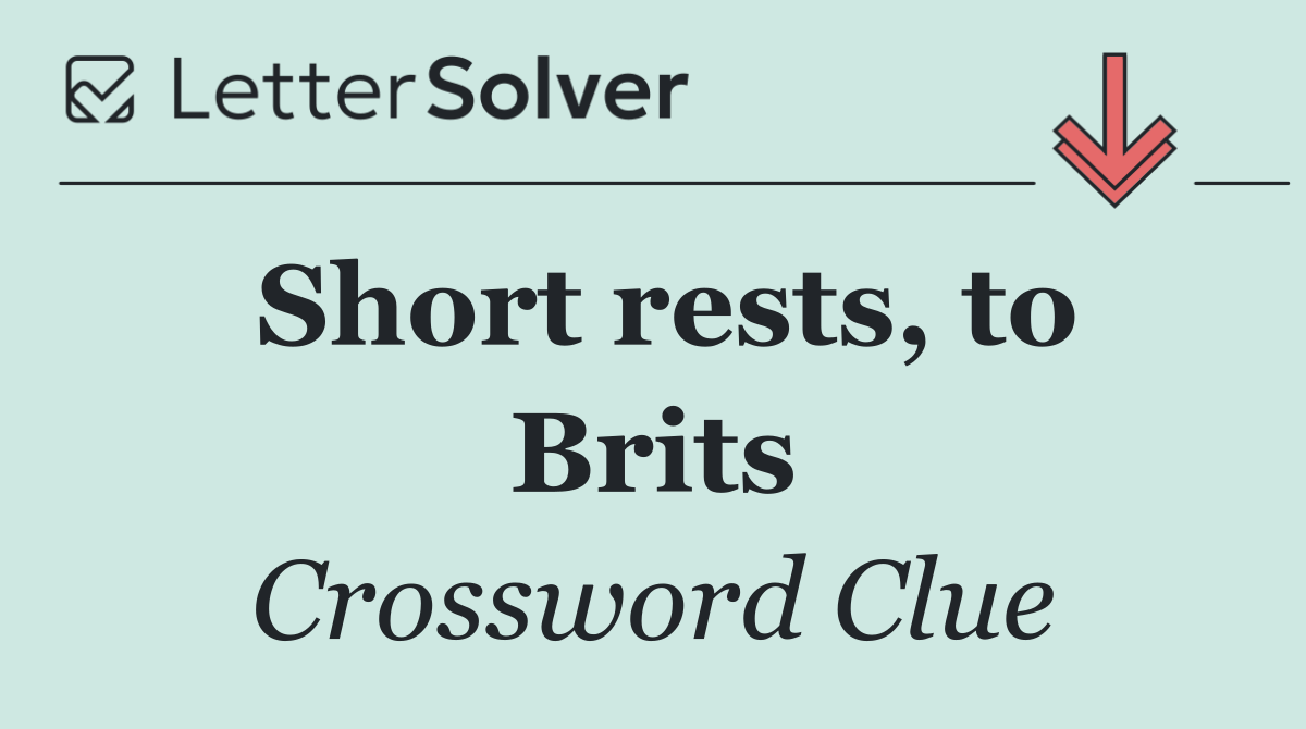 Short rests, to Brits