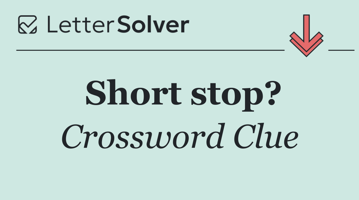 Short stop?