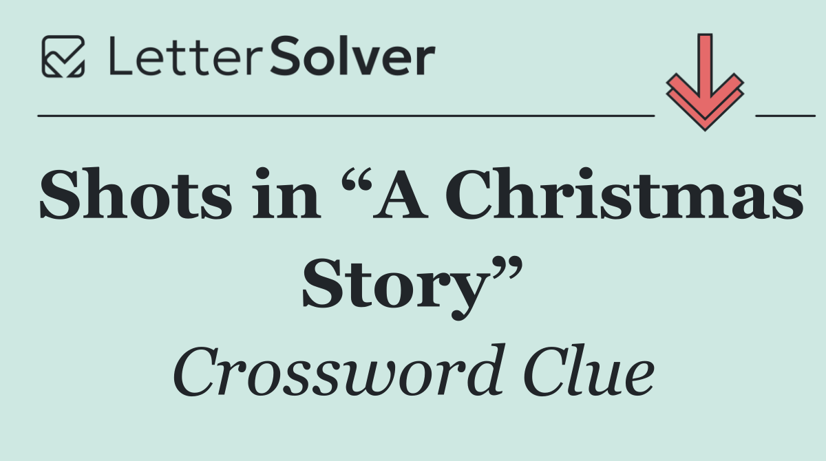 Shots in “A Christmas Story”