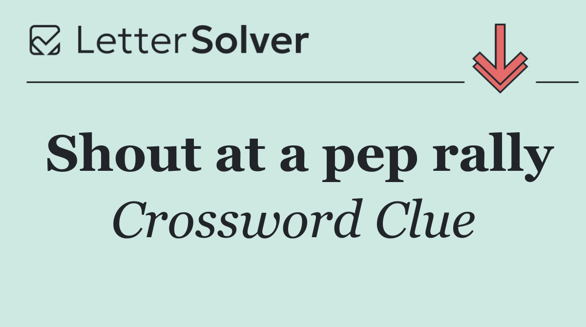 Shout at a pep rally