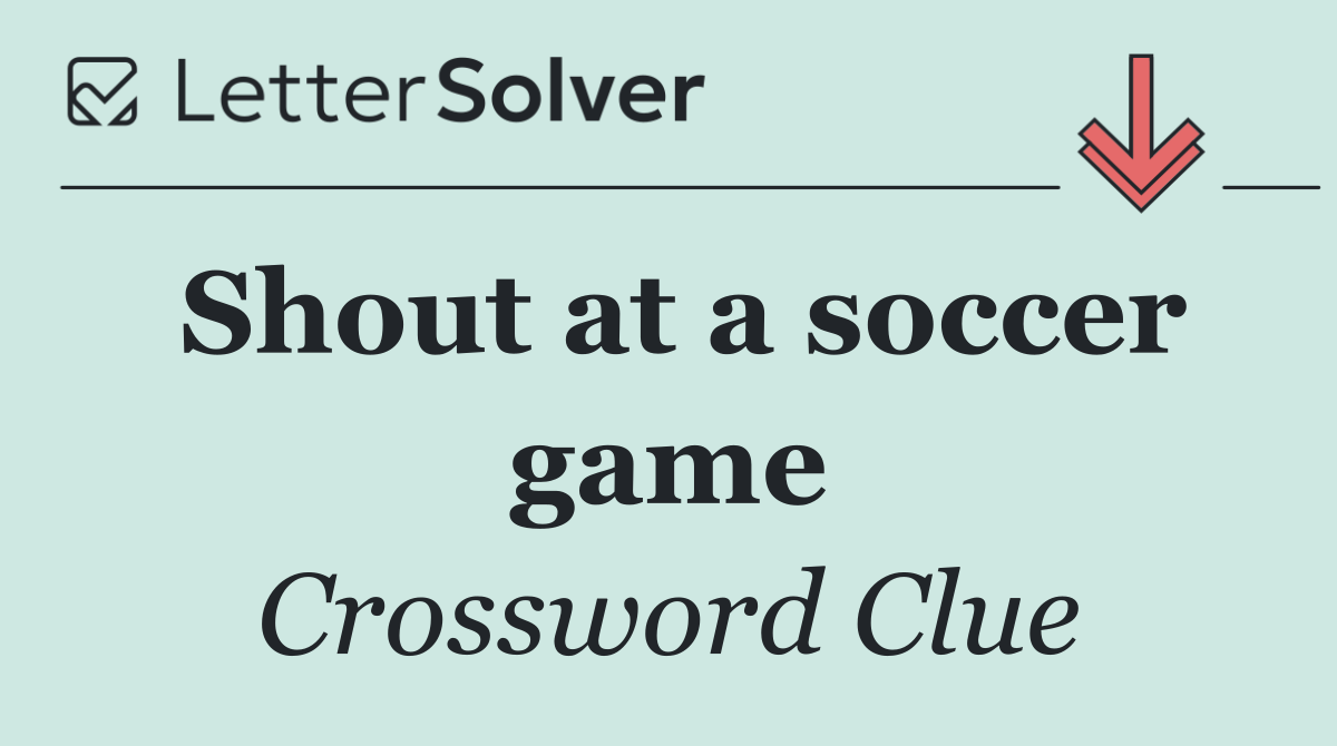 Shout at a soccer game