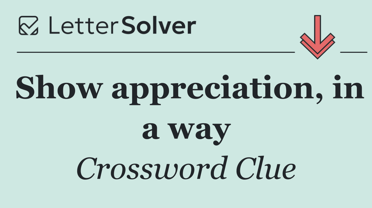 Show appreciation, in a way